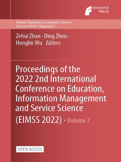 Title details for Proceedings of the 2022 2nd International Conference on Education, Information Management and Service Science (EIMSS 2022) by Zehui Zhan - Available